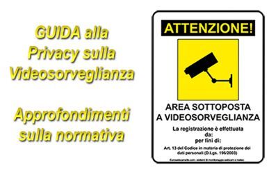 Privacy sulla videosorveglianza – Guida (aggiornata a Maggio 2017)