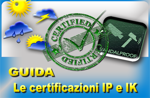 Certificazioni IP Certificazioni IK Guida tecnica